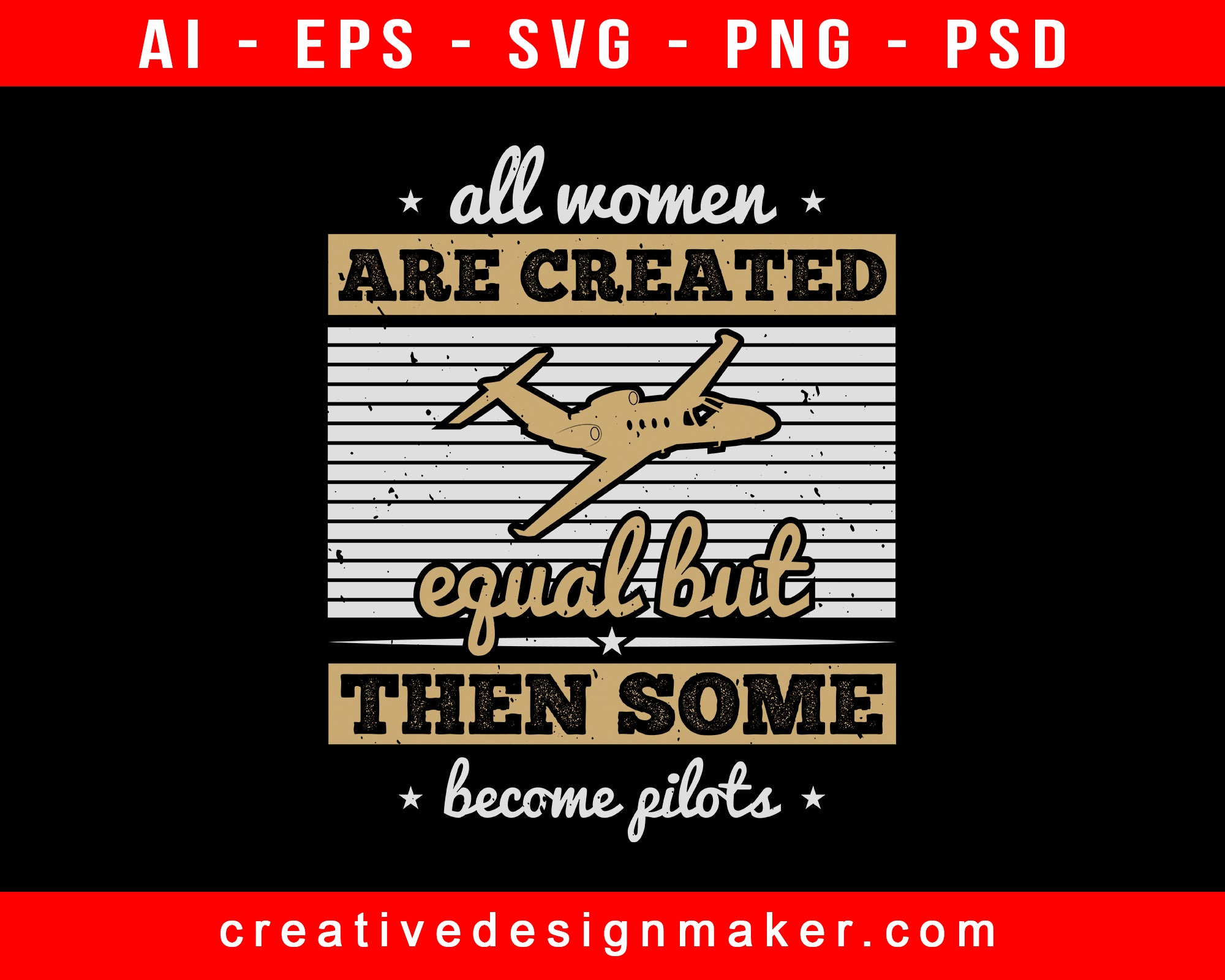 All Women Are Created Equal But Then Some Become Pilots Aviation Print Ready Editable T-Shirt SVG Design!