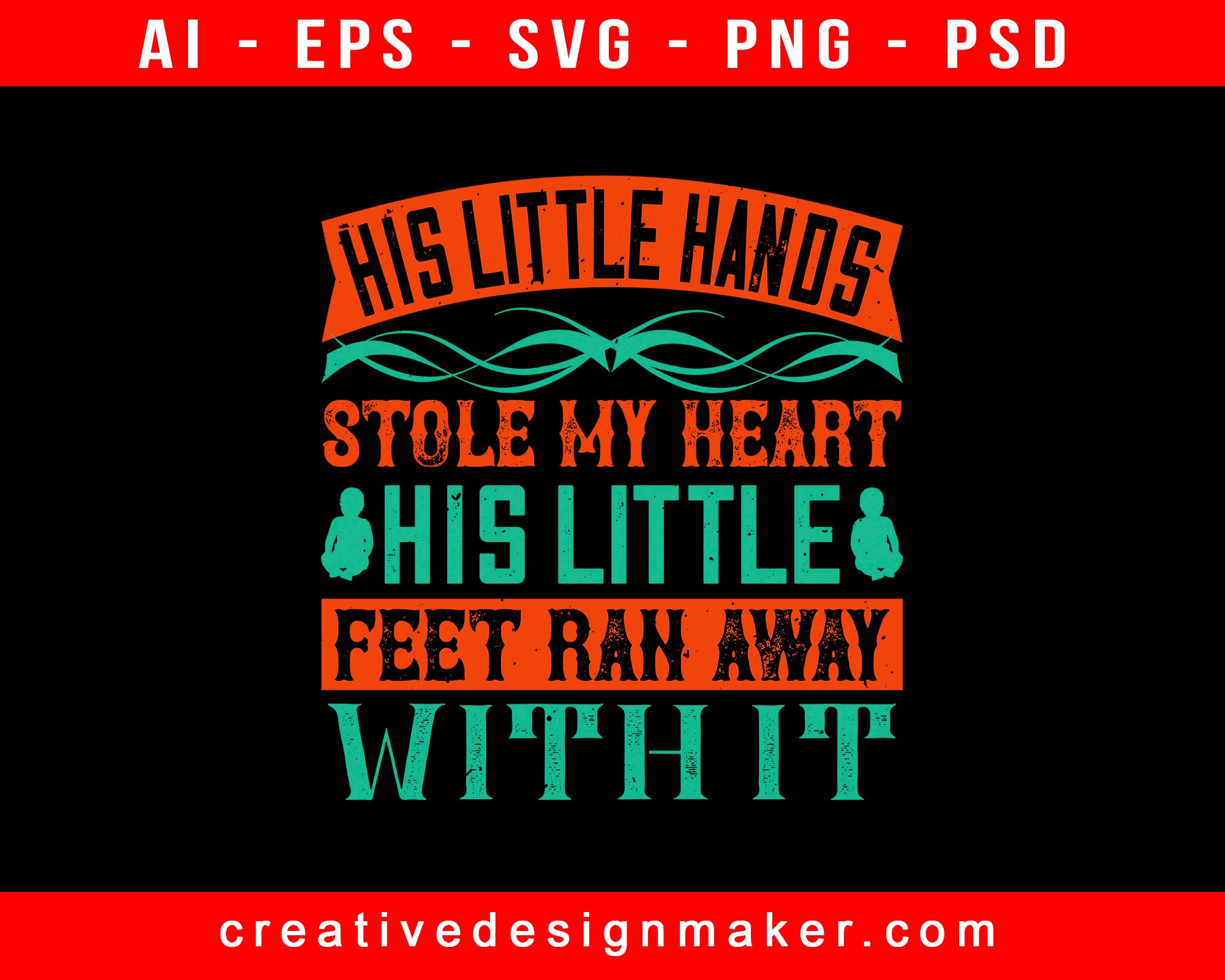 His little hands stole my heart Baby Print Ready Editable T-Shirt SVG Design!