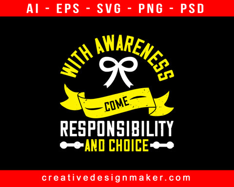 With Awareness Come Responsibility And Choice Print Ready Editable T-Shirt SVG Design!