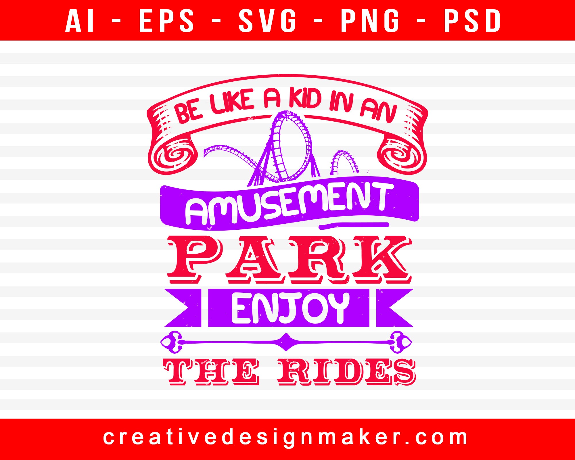 Be Like A Kid In An Amusement Park Enjoy The Rides Print Ready Editable T-Shirt SVG Design!