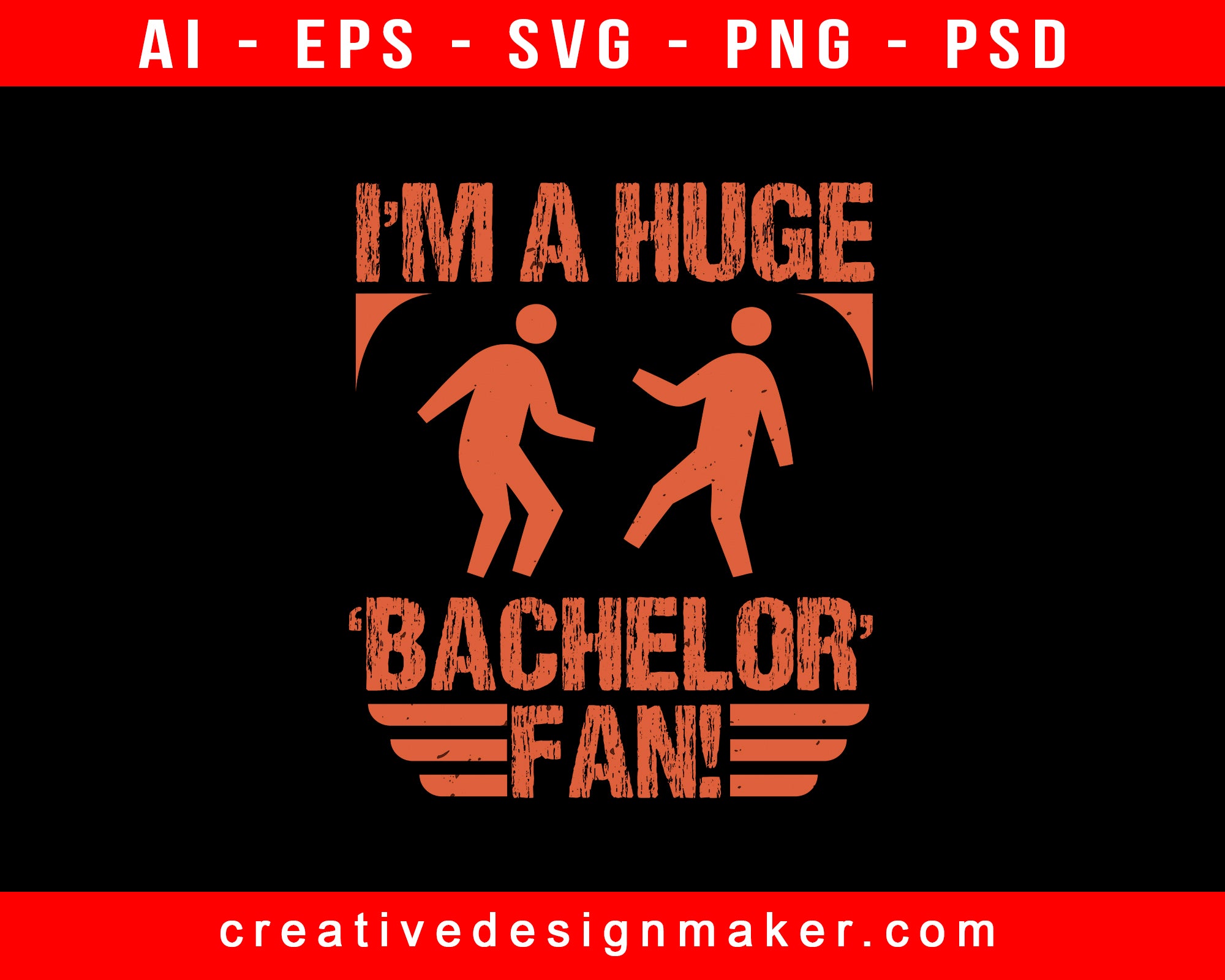 I'm A Huge 'Bachelor' Fan! Party Print Ready Editable T-Shirt SVG Design!