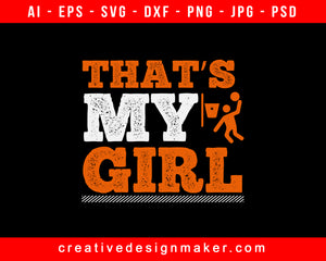 That’s My Girl Basketball Print Ready Editable T-Shirt SVG Design!