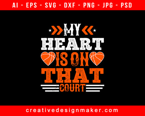 My Heart Is On That Court Basketball Print Ready Editable T-Shirt SVG Design!