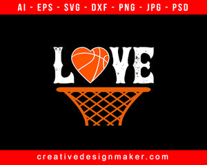 Love Basketball Print Ready Editable T-Shirt SVG Design!