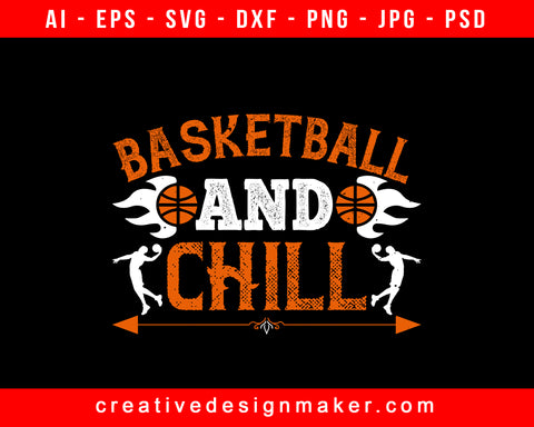 Basketball & Chill Print Ready Editable T-Shirt SVG Design!