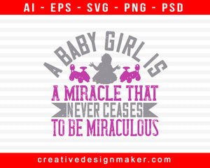 A Baby Girl Is A Miracle Print Ready Editable T-Shirt SVG Design!