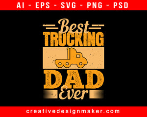 Best Trucking Dad Ever American Trucker Print Ready Editable T-Shirt SVG Design!