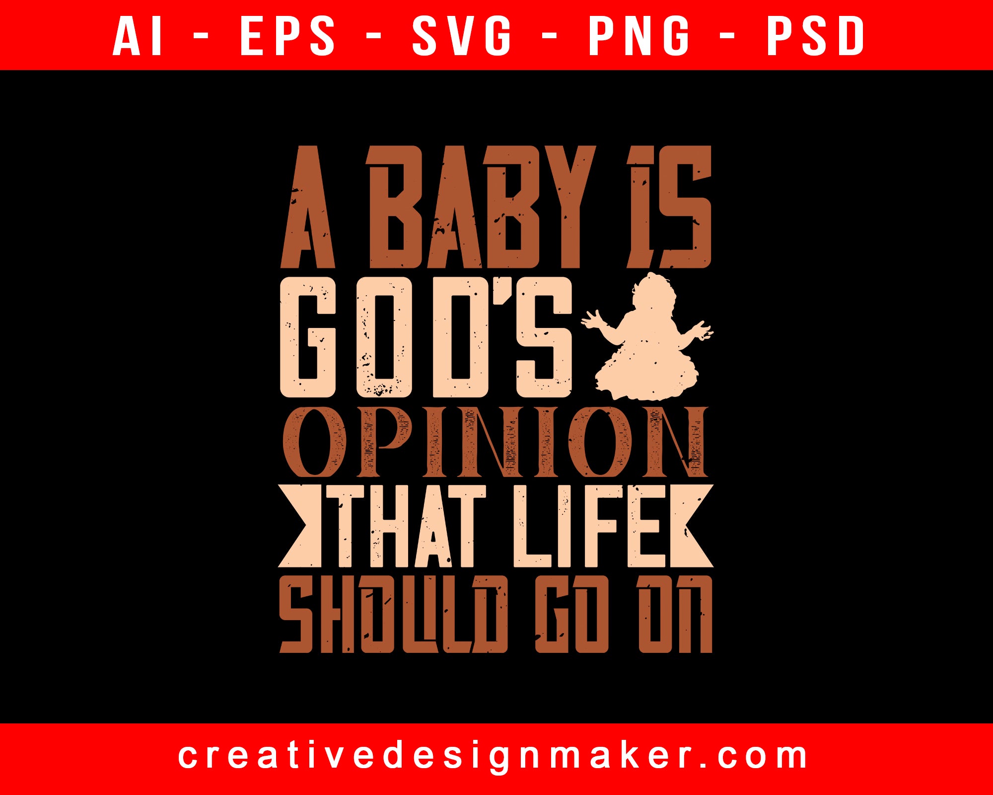 A Baby Is God’s Opinion Print Ready Editable T-Shirt SVG Design!