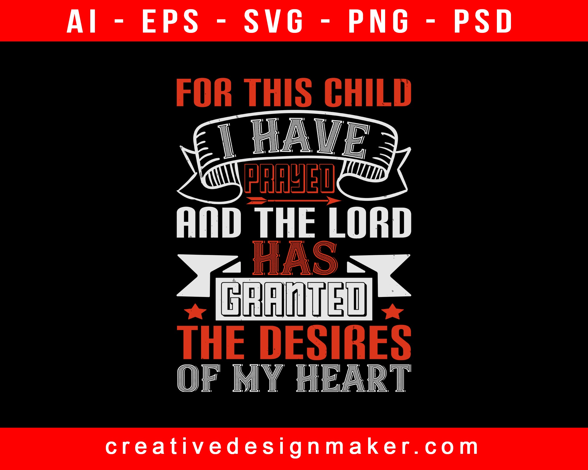 For This Child I Have Prayed And The Lord Has Baby Print Ready Editable T-Shirt SVG Design!