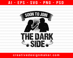 Soon To Join The Dark Side Bachelor Party Print Ready Editable T-Shirt SVG Design!