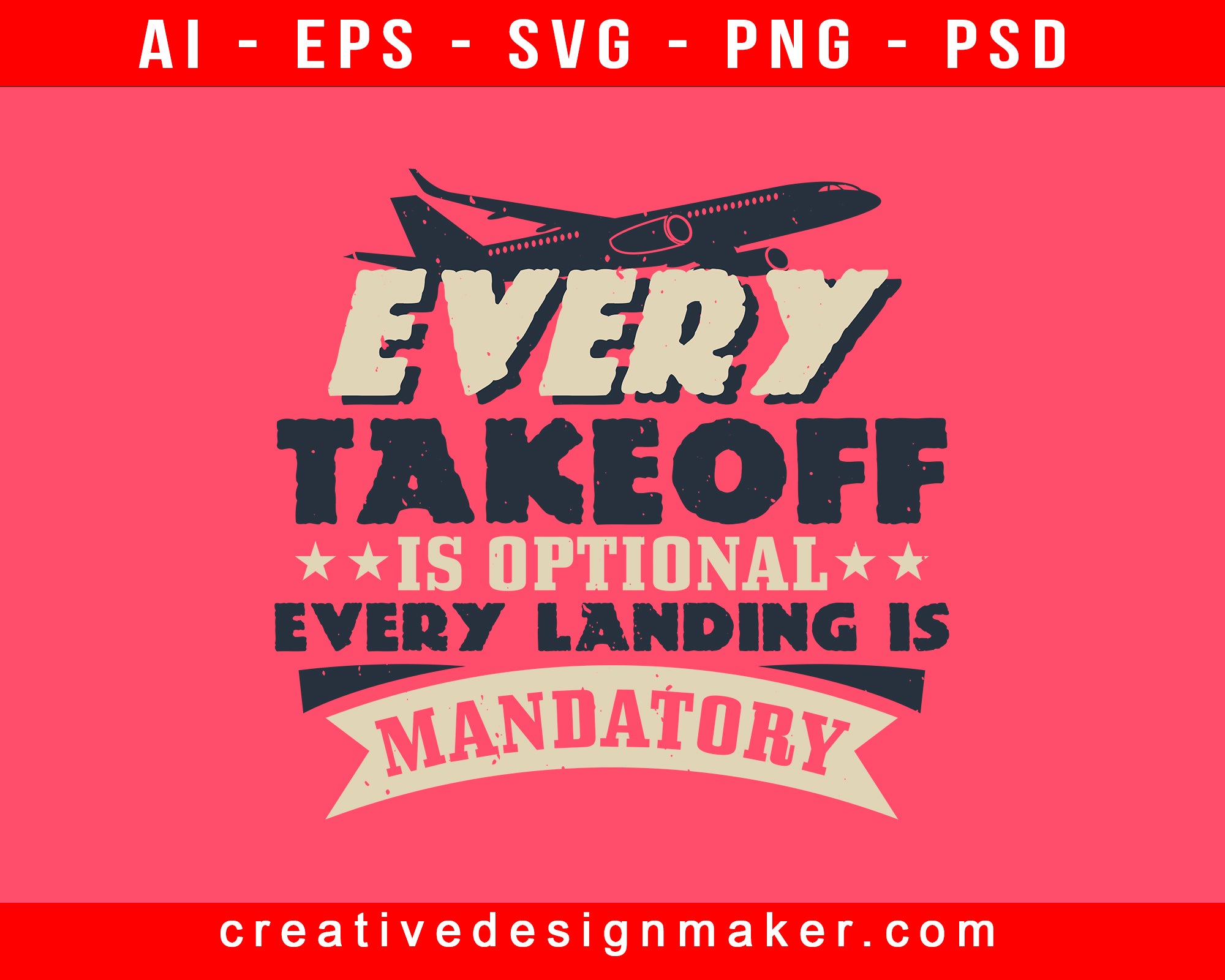 Every Takeoff Is Optional. Every Landing Is Mandatory Aviation Print Ready Editable T-Shirt SVG Design!