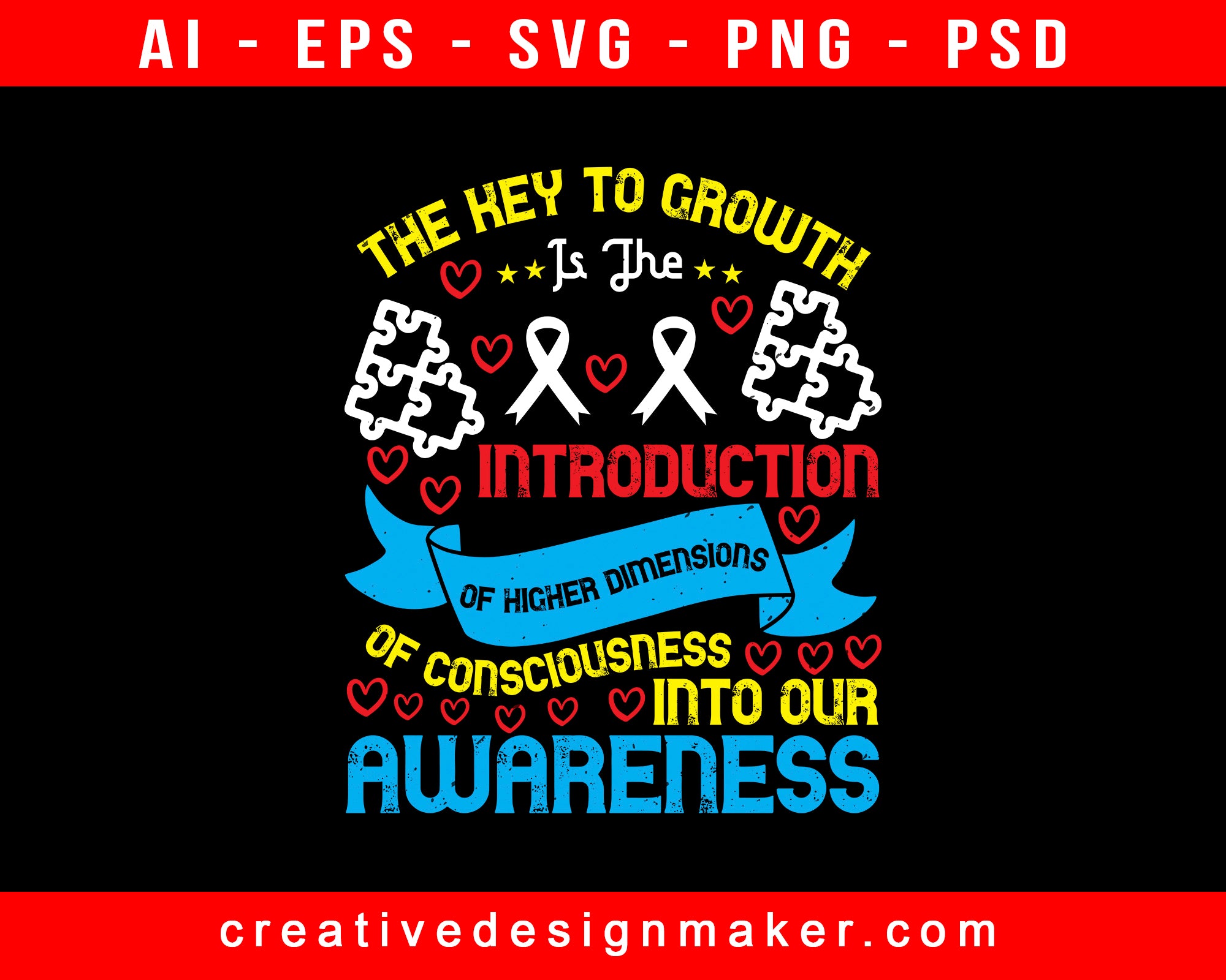 The Key To Growth Is The Introduction Of Higher Dimensions Awareness Print Ready Editable T-Shirt SVG Design!