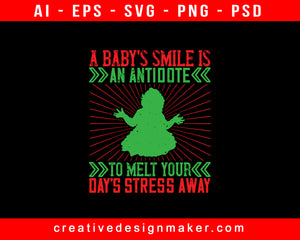 A Baby’s Smile Is An Print Ready Editable T-Shirt SVG Design!