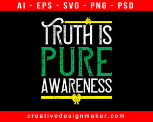 Truth Is Pure Awareness Print Ready Editable T-Shirt SVG Design!