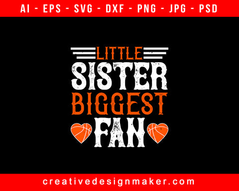 Little sister, biggest fan Basketball Print Ready Editable T-Shirt SVG Design!