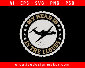 My Head Is In The Clouds Aviation Print Ready Editable T-Shirt SVG Design!