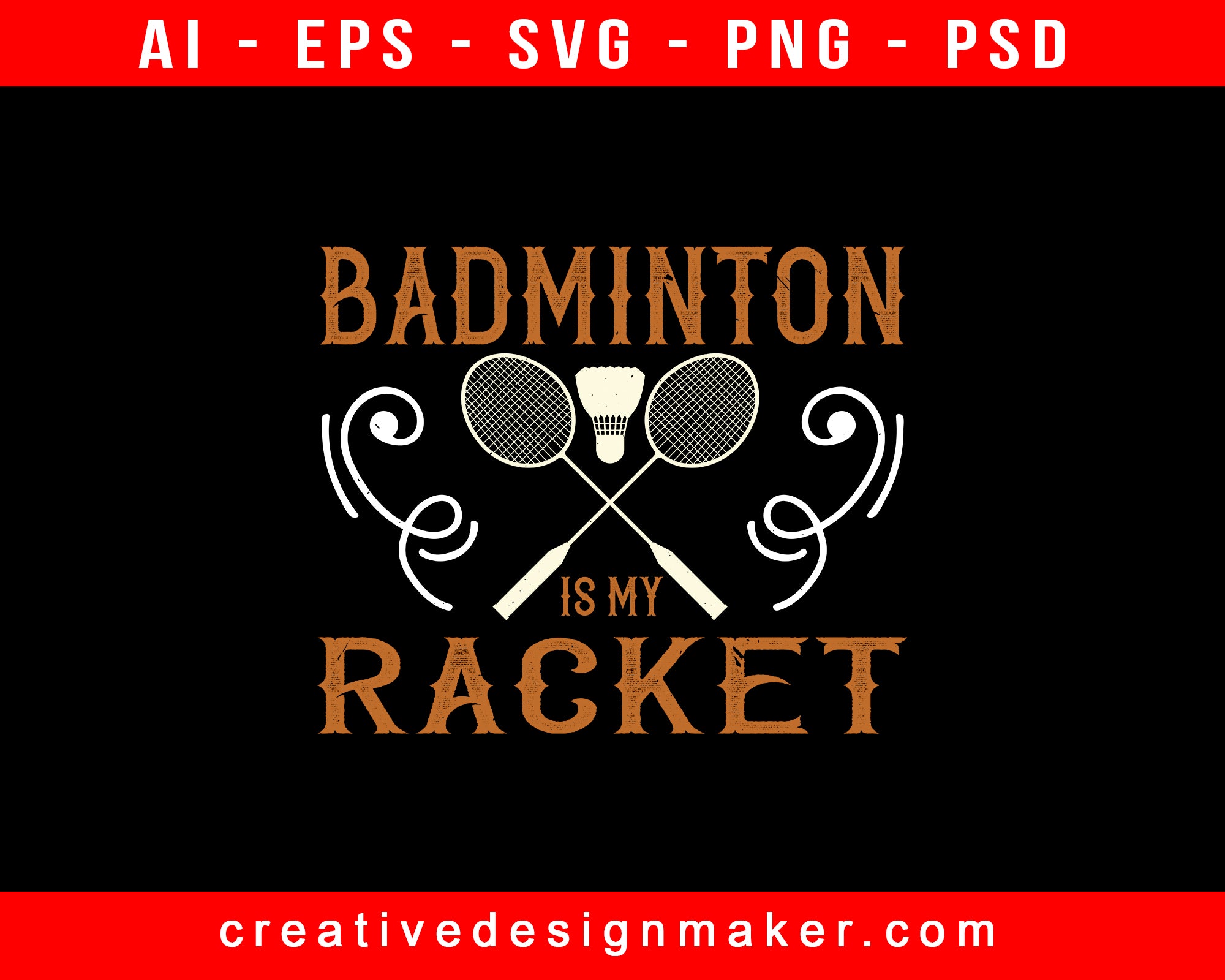 Badminton Is My Racket Print Ready Editable T-Shirt SVG Design!