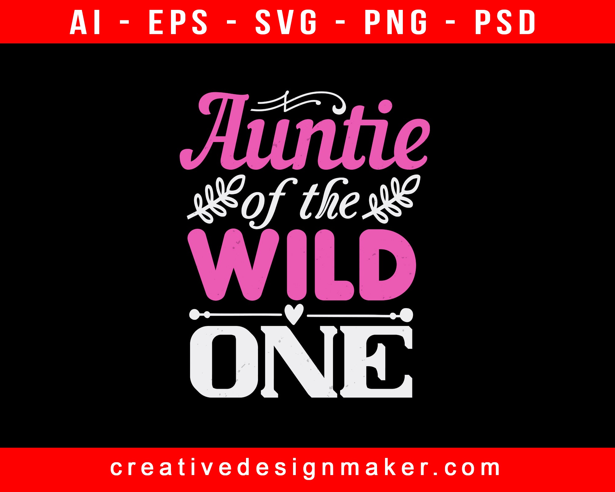 Auntie Of The Wild One Print Ready Editable T-Shirt SVG Design!
