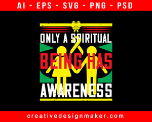 Only A Spiritual Being Has Awareness Print Ready Editable T-Shirt SVG Design!