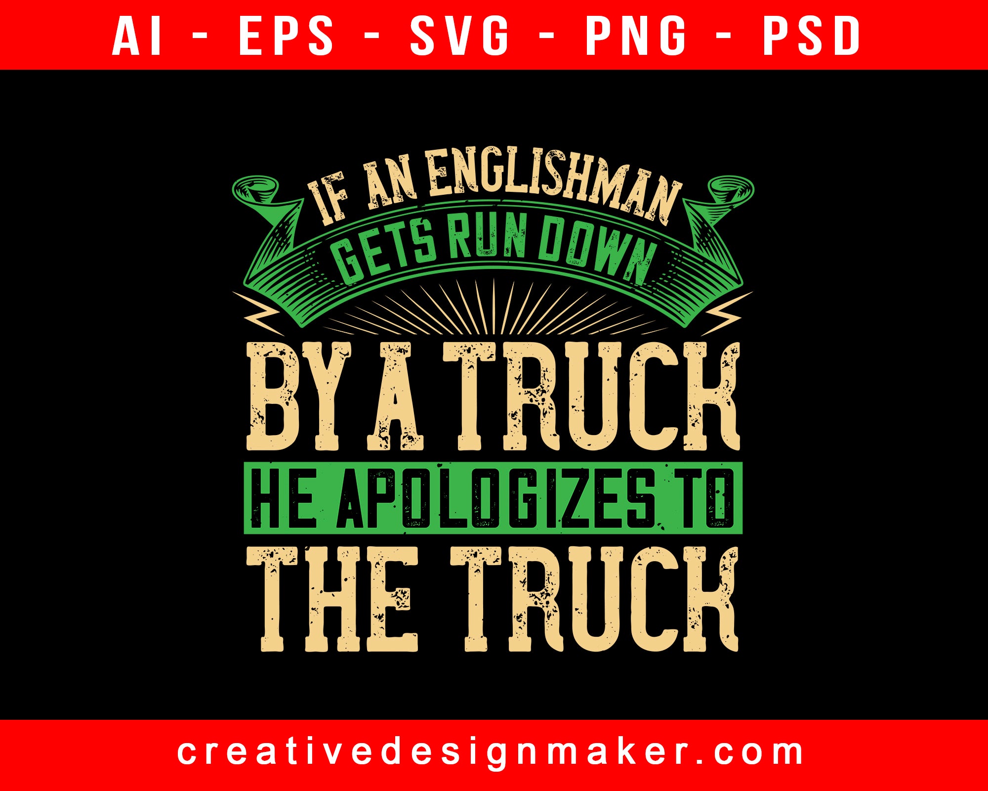 If An Englishman Gets Run Down By American Trucker Print Ready Editable T-Shirt SVG Design!