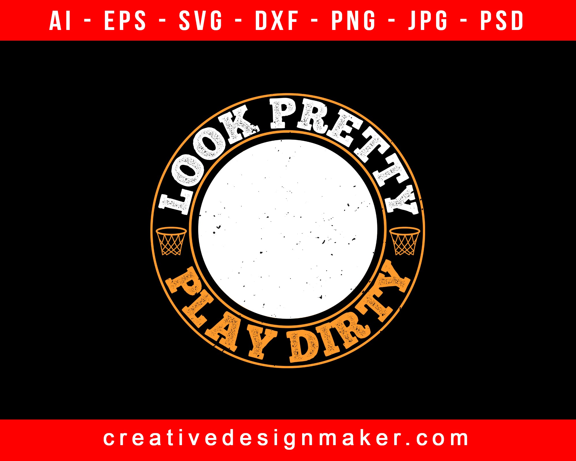 Look pretty. Play dirty Basketball Print Ready Editable T-Shirt SVG Design!