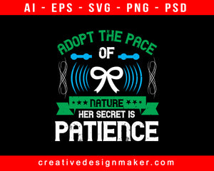 Adopt The Pace Of Nature Her Secret Is Patience Awareness Print Ready Editable T-Shirt SVG Design!