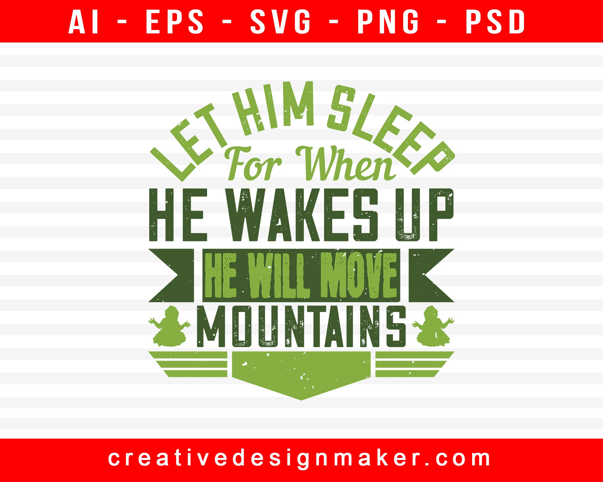 Let Him Sleep, For When He Wakes Baby Print Ready Editable T-Shirt SVG Design!