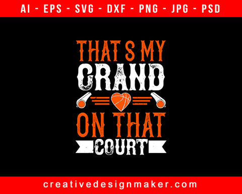 That's My Grand Son On That Court Basketball Print Ready Editable T-Shirt SVG Design!