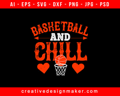 Basketball & Chill Print Ready Editable T-Shirt SVG Design!