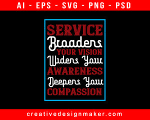 Service Broadens Your Vision Widens Your Awareness. Deepens Your Compassion Print Ready Editable T-Shirt SVG Design!