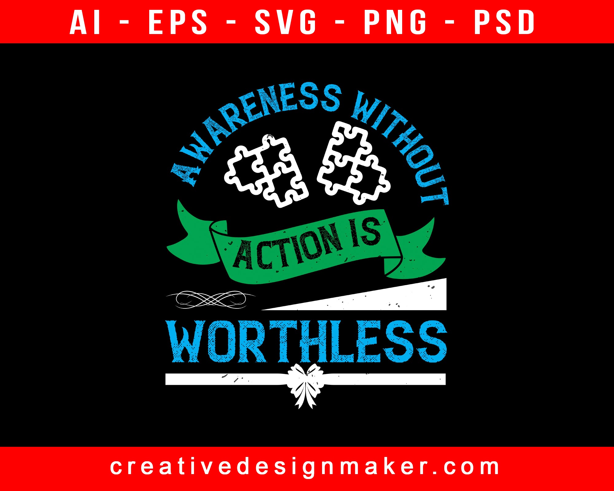 Awareness Without Action Is Worthless Print Ready Editable T-Shirt SVG Design!