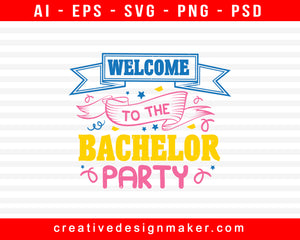 Welcome To The Bachelor Party Print Ready Editable T-Shirt SVG Design!