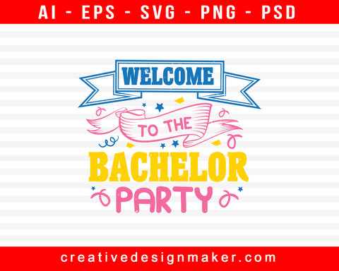 Welcome To The Bachelor Party Print Ready Editable T-Shirt SVG Design!