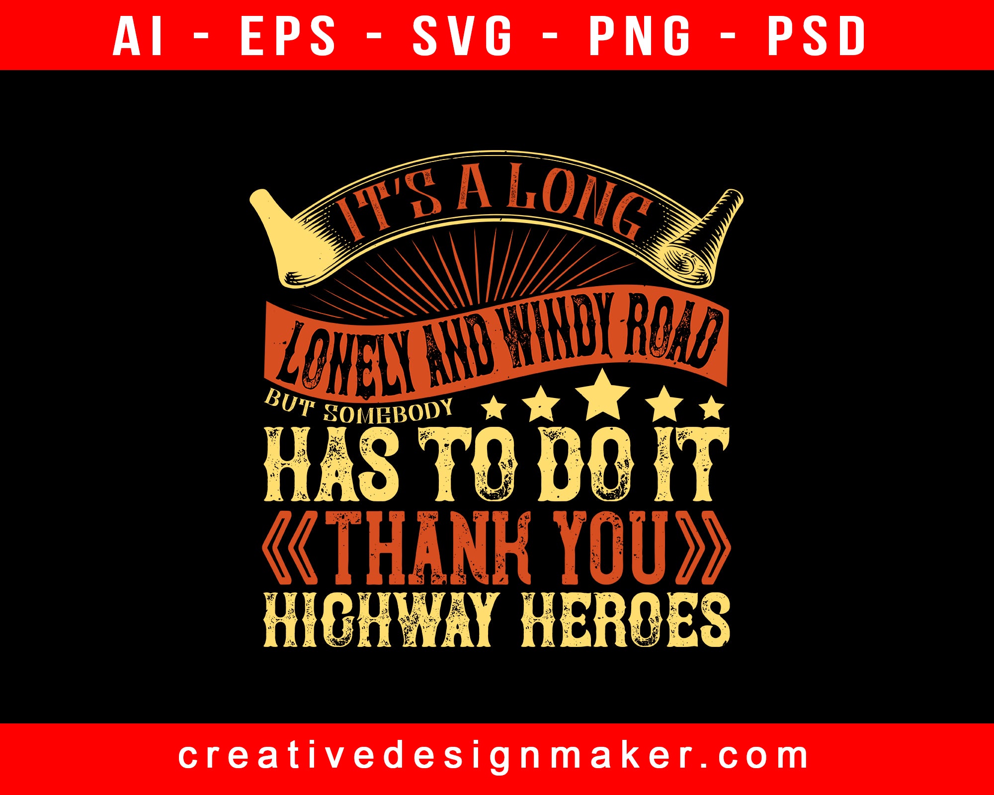 It’s A Long, Lonely And Windy Road American Trucker Print Ready Editable T-Shirt SVG Design!