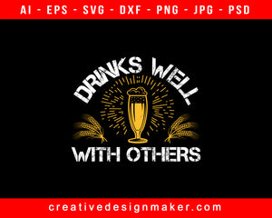 Drinks Well With Others Beer Print Ready Editable T-Shirt SVG Design!