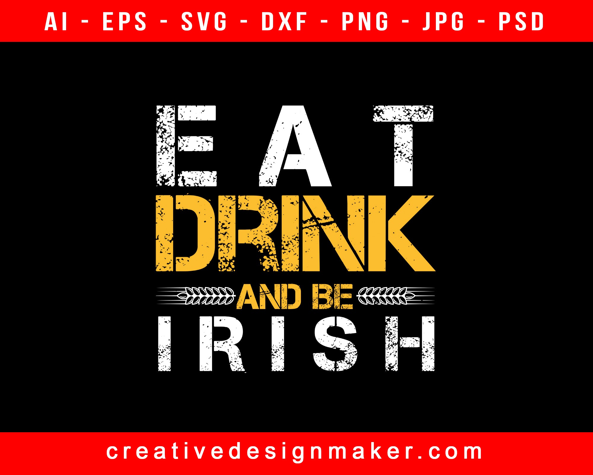 Eat Drink And Be Irish Beer Print Ready Editable T-Shirt SVG Design!