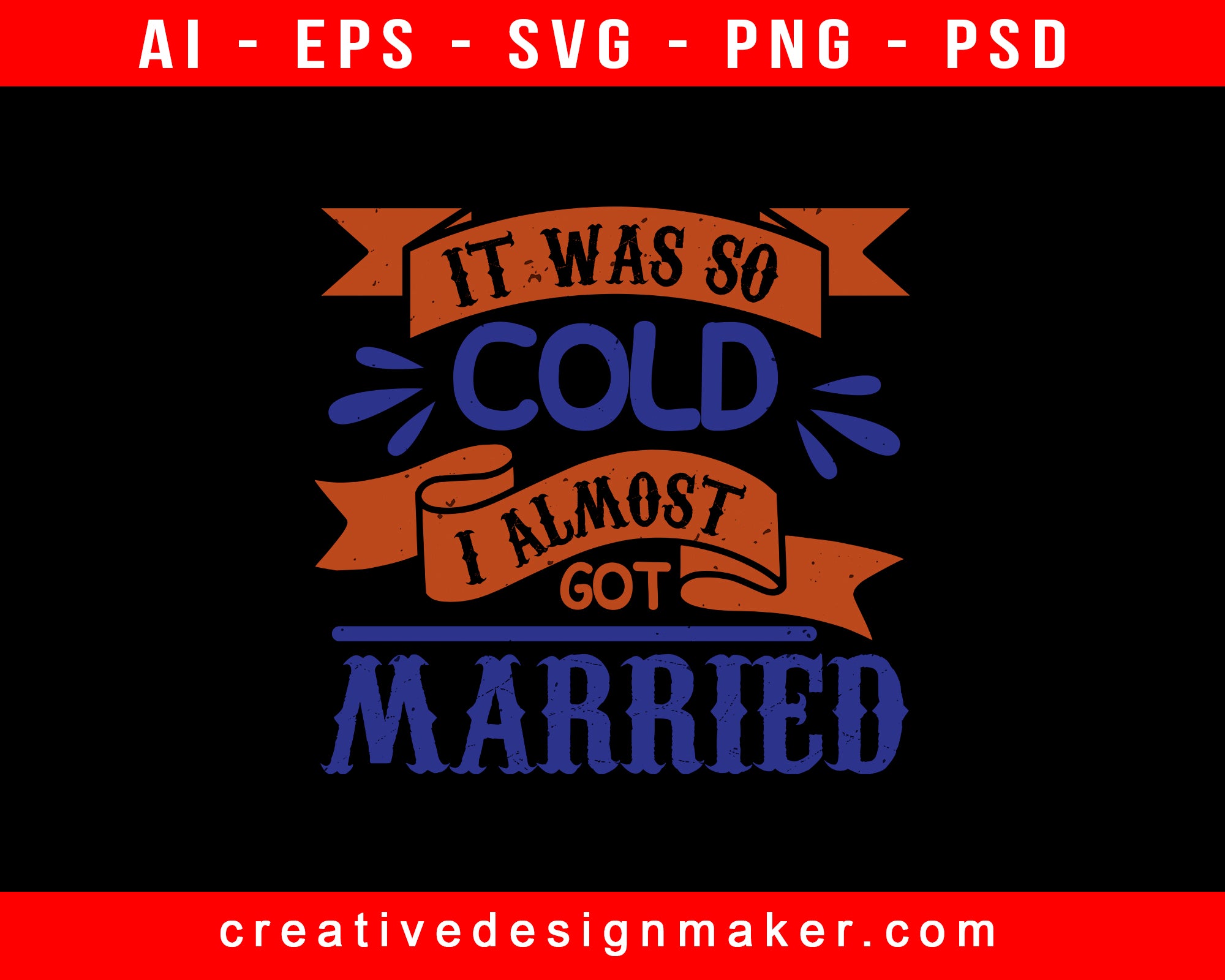 It Was So Cold I Almost Got Married Bachelor Party Print Ready Editable T-Shirt SVG Design!