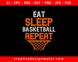 Eat Sleep Basketball Repeat Print Ready Editable T-Shirt SVG Design!