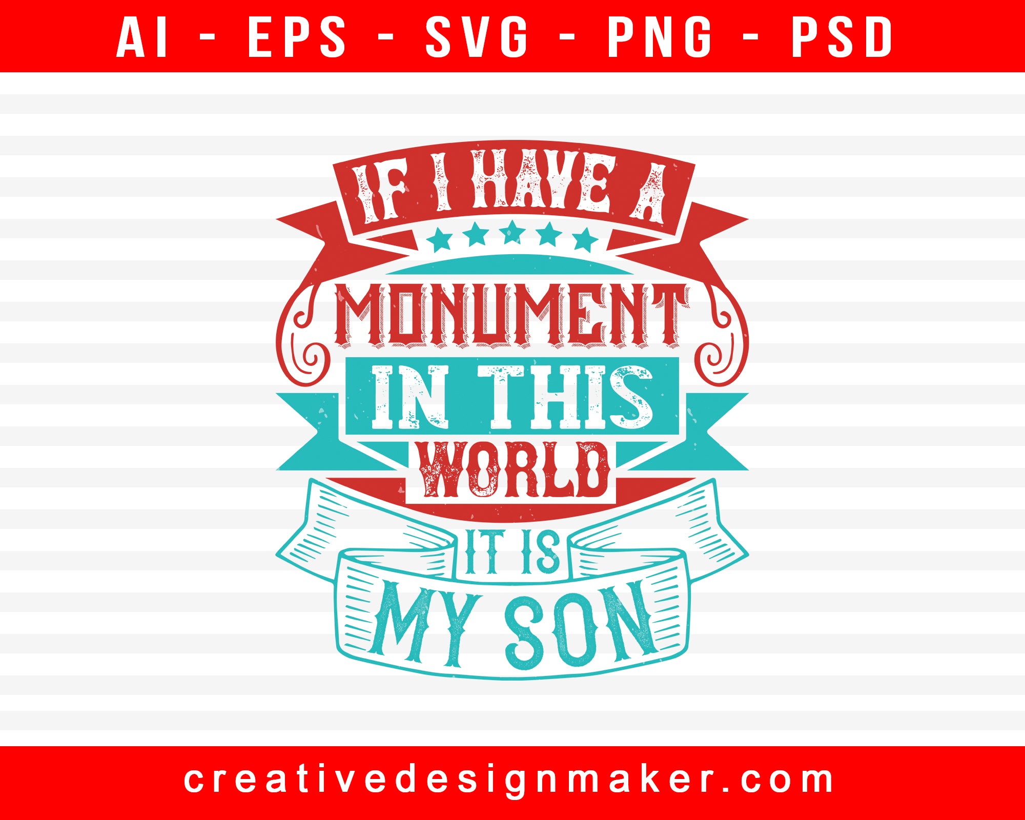 If I Have A Monument In This World, It Is My Son Baby Print Ready Editable T-Shirt SVG Design!