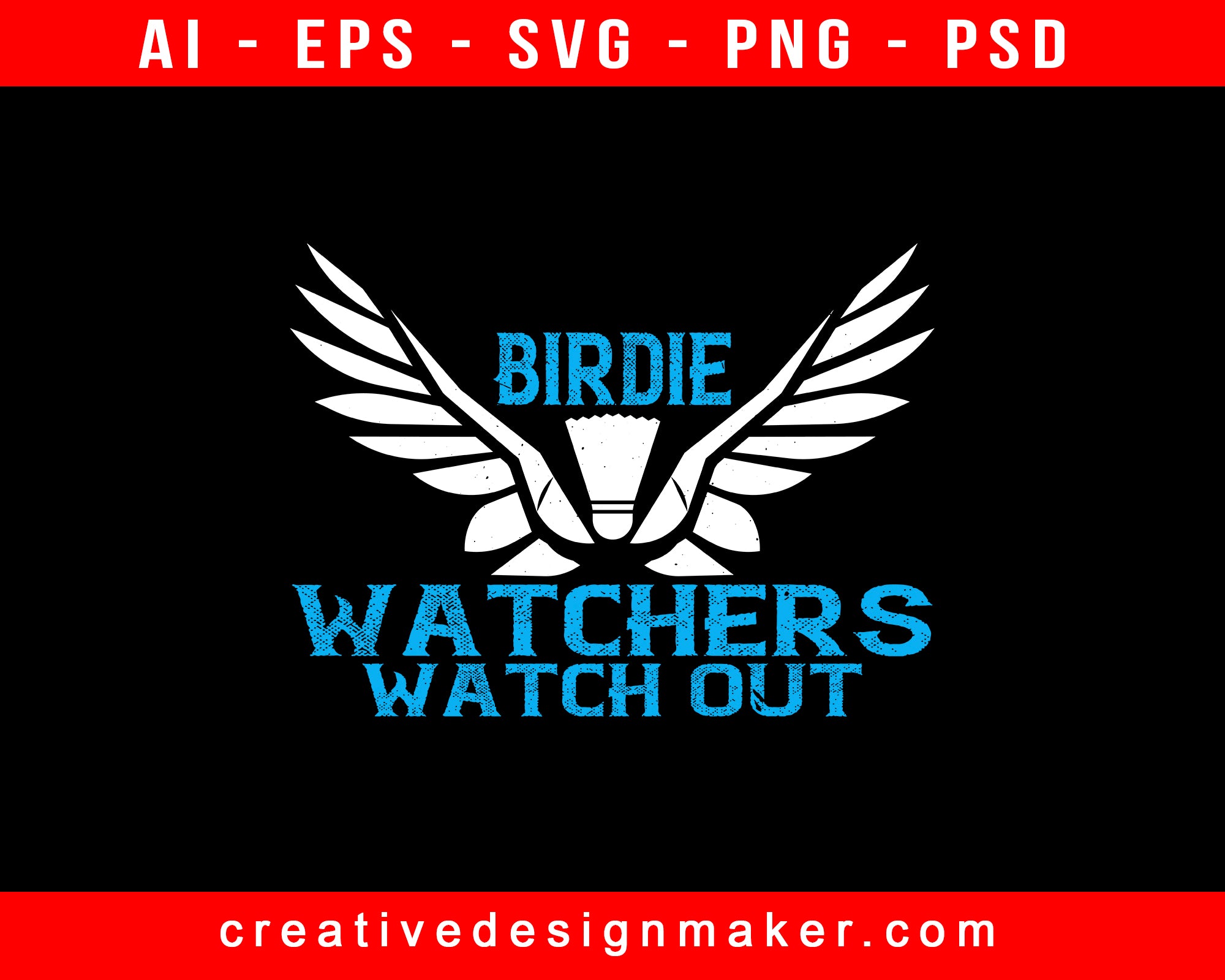 Birdie Watchers Watch Out Badminton Print Ready Editable T-Shirt SVG Design!