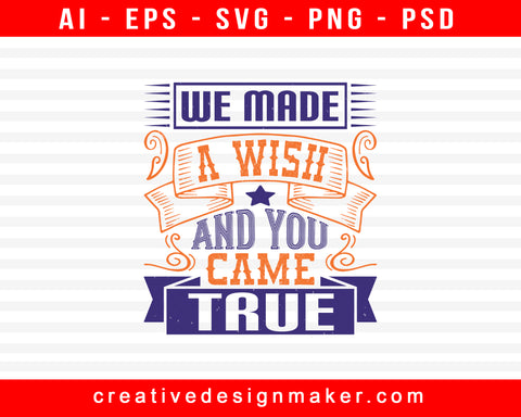 We Made A Wish, And You Came True Baby Print Ready Editable T-Shirt SVG Design!