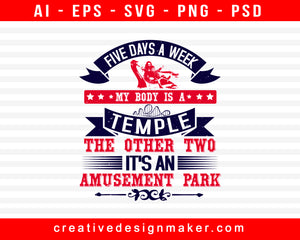 Five Days A Week My Body Is A Temple Amusement Park Print Ready Editable T-Shirt SVG Design!