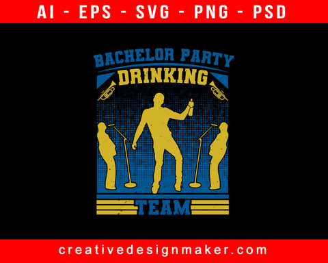 Bachelor Party Drinking Team Print Ready Editable T-Shirt SVG Design!