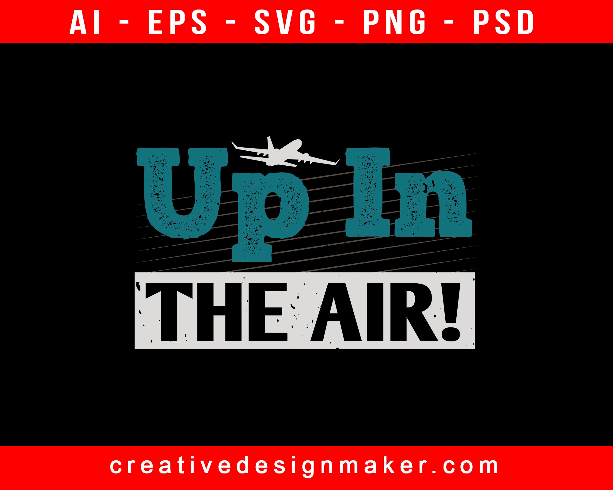 Up In The Air! Aviation Print Ready Editable T-Shirt SVG Design!