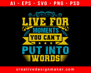 Live For Moments You Can't Put Into Words Amusement Park Print Ready Editable T-Shirt SVG Design!