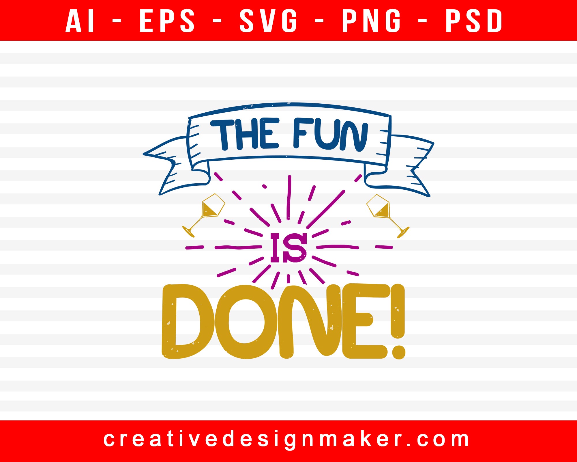The Fun Is Done! Bachelor Party Print Ready Editable T-Shirt SVG Design!