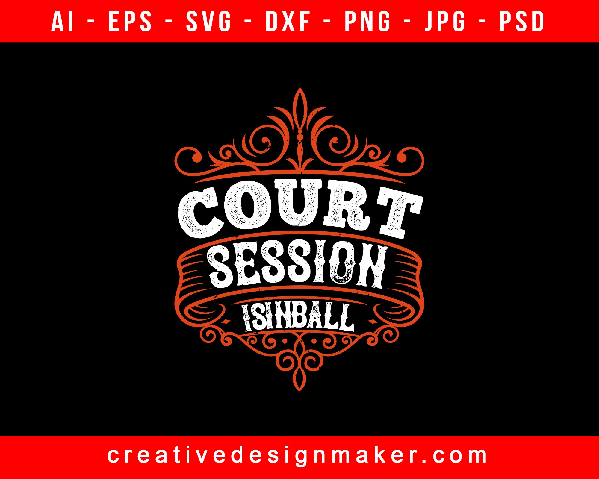 Court Is In Ball Session Basketball Print Ready Editable T-Shirt SVG Design!