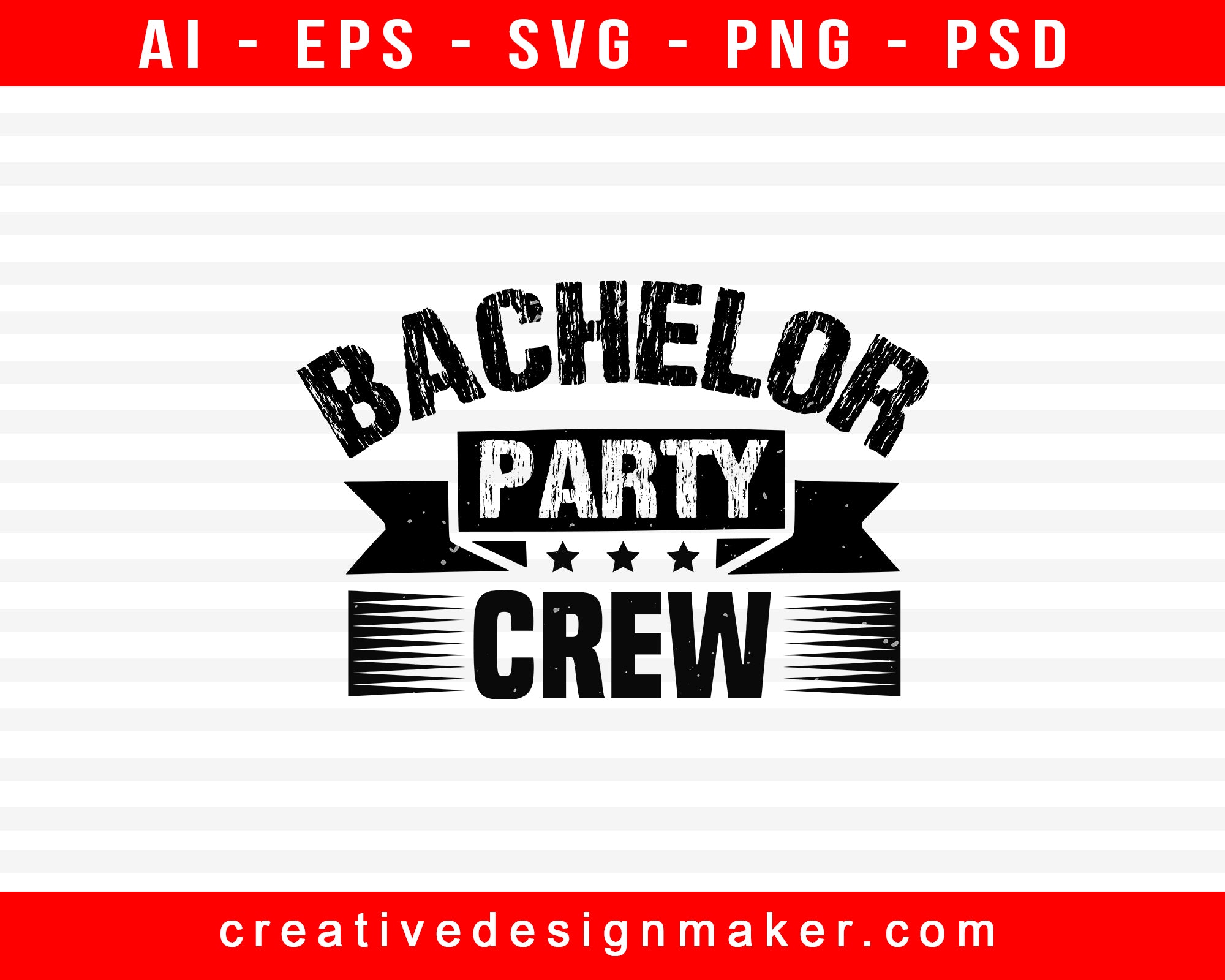 Bachelor Party Crew Party Print Ready Editable T-Shirt SVG Design!