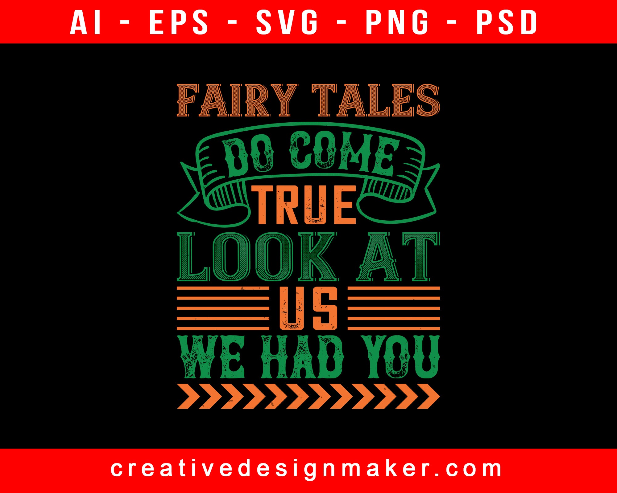 Fairy Tales Do Come True. Look At Us Baby Print Ready Editable T-Shirt SVG Design!