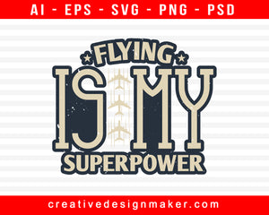 Flying Is My Superpower Aviation Print Ready Editable T-Shirt SVG Design!
